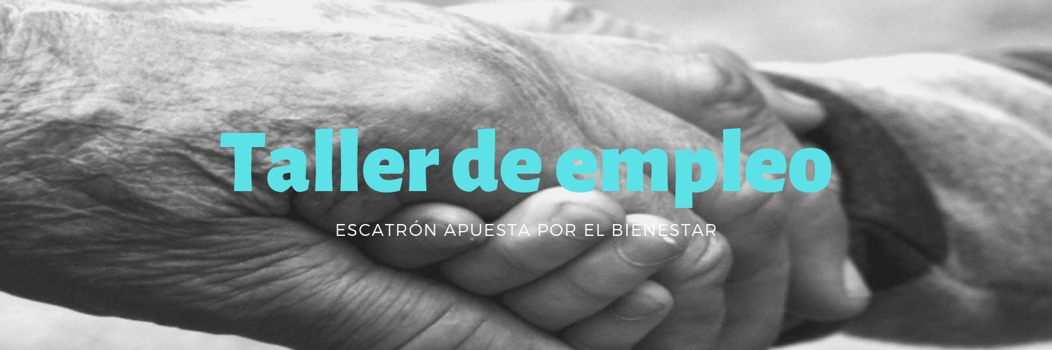 TALLER DE EMPLEO – ESCATRÓN SIEMPRE CONTIGO